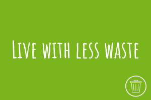 Live with less waste Zu Live with less waste
